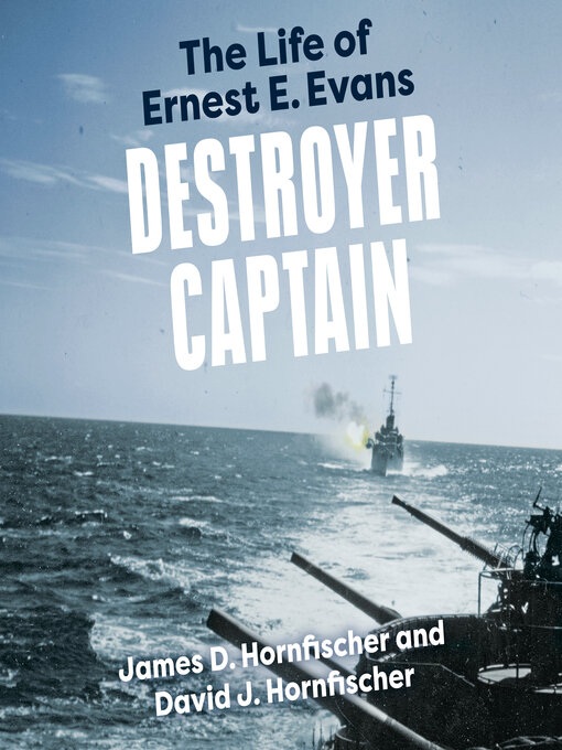 Title details for Destroyer Captain by James D. Hornfischer - Available